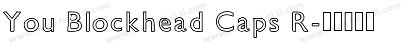 You Blockhead Caps R字体转换